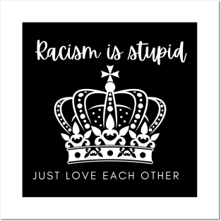 Racism is stupid just love each other Posters and Art